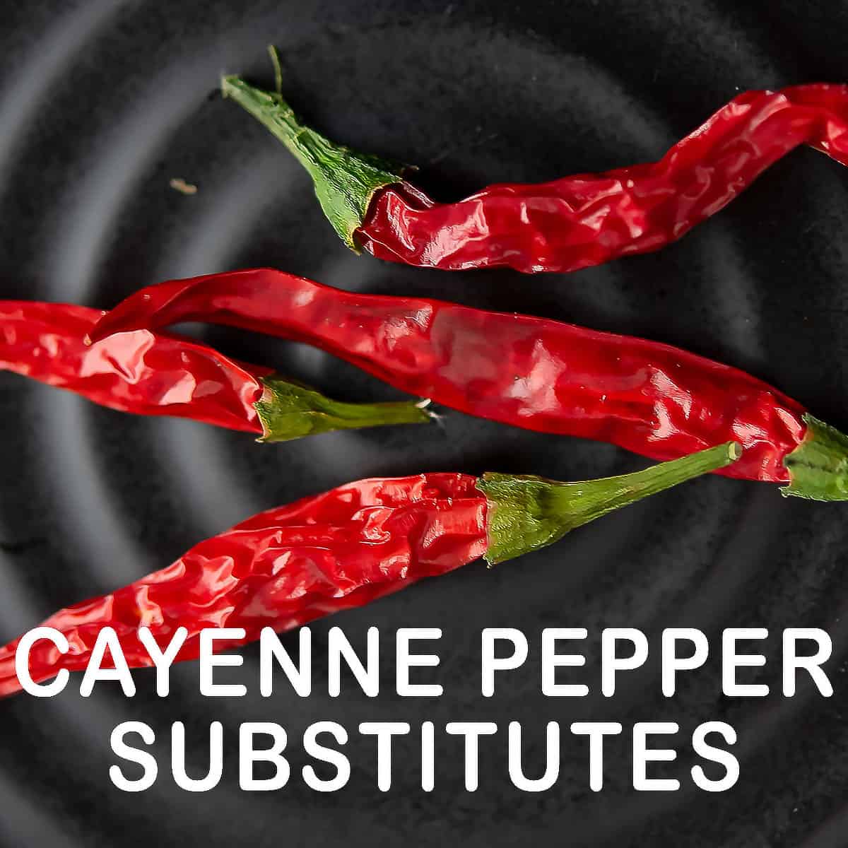 Cayenne Pepper Substitute