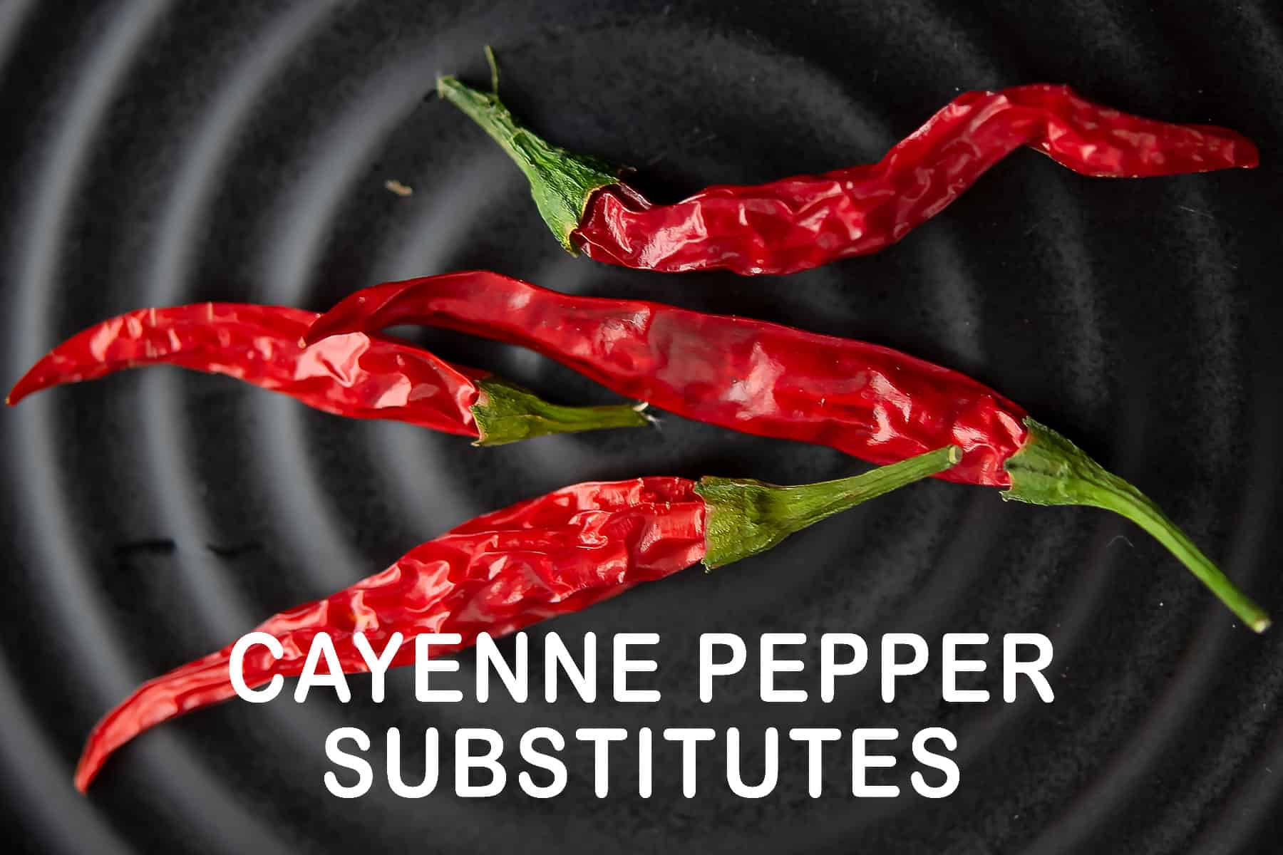 6 super perfect Cayenne pepper substitutes