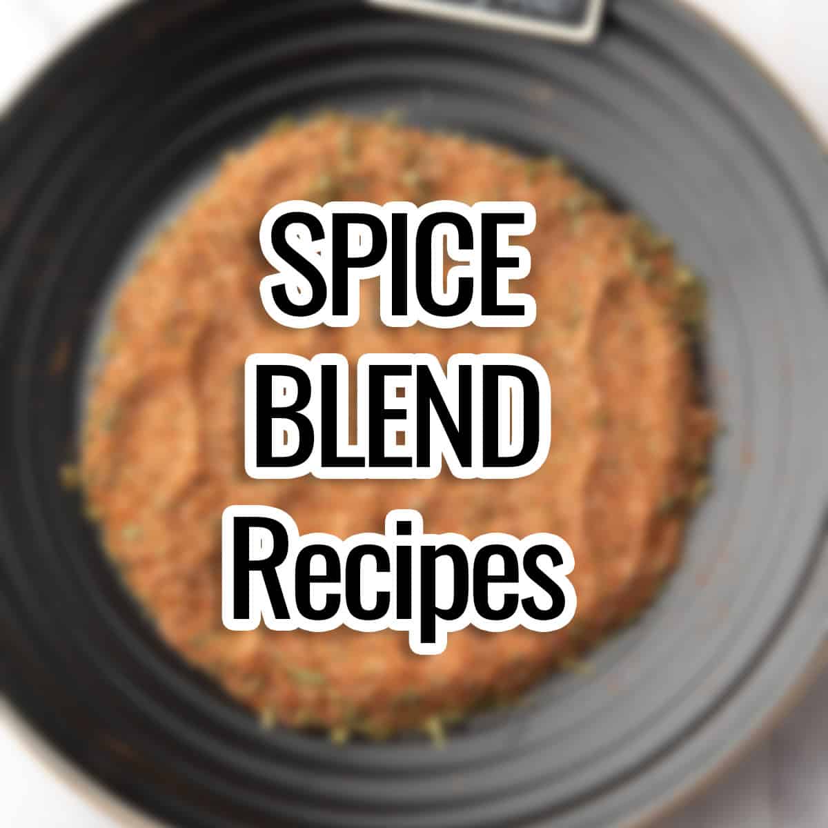 Easy Homemade Spice Blend Recipes - Pepper Bowl