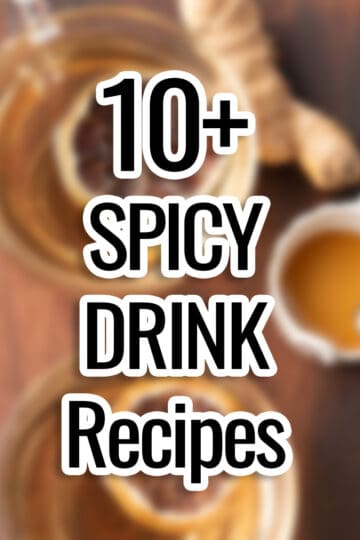 10 spicy drink recipes text placed over the drinks at the background